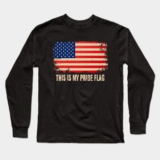 This Is My Pride Flag USA American Love Country 4th of July Long Sleeve T-Shirt